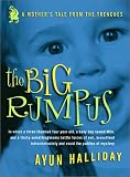 cover of The Big Rumpus: A Mother's Tale from the Trenches