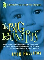 The Big Rumpus: A Mother's Tale from the Trenches (Live Girls)