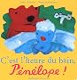 C'est l'heure du bain, P�n�lope !