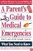 A Parent's Guide to Medical Emergencies : First Aid for Your Child
