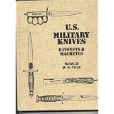 U. S. Military Knives: Bayonets & Machetes (Book III)