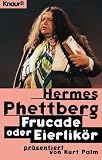 Frucade oder Eierlik�r.