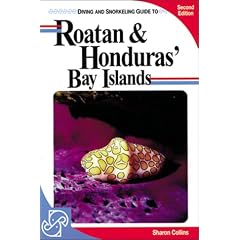 Diving and Snorkeling Guide to Roatan & Honduras' Bay Islands (2nd ed)