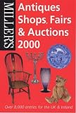 Review Miller's Publications  / Miller's Antiques Shop, Fairs and Auctions (Millers Antiques Shops, Fairs and Auctions, 2000)