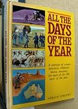 All the days of the year : a calendar of events -historical, religious, festive, seasonal - for each of the 366 days of the year