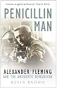 Penicillin Man: Alexander Fleming and the Antibiotic Revolution