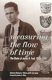 Measuring the Flow of Time: The Works of James A. Ford, 1935-1941 (Classics Southeast Archaeology)