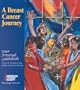 A Breast Cancer Journey: Your Personal Guidebook