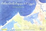 Atlas archéologique de l Egypte (1 livre + 1 CD-Rom)