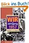 Wir vom Jahrgang 1957: Kindheit und Jugend