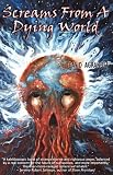 Screams from a Dying World