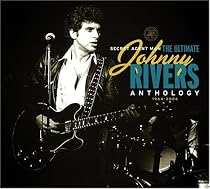 Secret Agent Man: The Ultimate Johnny Rivers Anthology 1964-2006