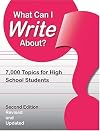 What Can I Write About?: 7000 Topics for High School Students
