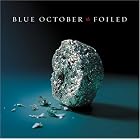 Foiled by  Blue October 