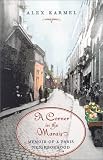 A Corner in the Marais: Memoir of a Paris Neighborhood