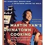 Martin Yan's Chinatown Cooking : 200 Traditional Recipes from 11 Chinatowns Around the World