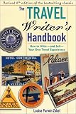 The Travel Writer's Handbook 5th Ed: How to Write and Sell Your Own Travel Experiences Louise Purwin Zobel