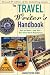 The Travel Writer's Handbook 5th Ed: How to Write and Sell Your Own Travel Experiences