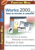 Works 2000, Volume 2 : Base de donn�es et agenda