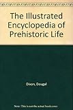 The illustrated encyclopedia of prehistoric life