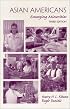 Asian Americans: Emerging  Minorities (3rd Edition)