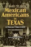 Mexican Americans in Texas: A Brief History