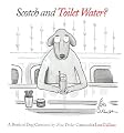 Scotch & Toilet Water?: A Book of Dog Cartoons