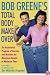 Bob Greene's Total Body Makeover: An Accelerated Program of Exercise and Nutrition for Maximum Results in Minimum Time
