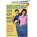 Bob Greene's Total Body Makeover: An Accelerated Program of Exercise and Nutrition for Maximum Results in Minimum Time