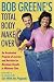 Bob Greene's Total Body Makeover: An Accelerated Program of Exercise and Nutrition for Maximum Results in Minimum Time