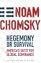 Hegemony or Survival: America's Quest for Global Dominance (The American Empire Project)