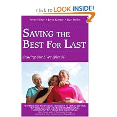 Saving The Best For Last: Creating Our Lives After 50