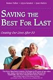 Saving The Best For Last: Creating Our Lives After 50