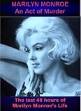 Marilyn Monroe An Act of Murder
