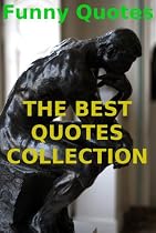 Click to Download Free Kindle Book -> Funny Quotes from THE BEST QUOTES COLLECTION