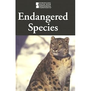 Endangered Species (Introducing Issues With Opposing Viewpoints) by Cynthia A. Bily