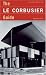 The Le Corbusier Guide