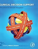 Clinical Decision Support, Second Edition: The Road to Broad Adoption