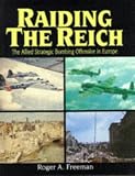 Raiding the Reich: The Allied Strategic Offensive in Europe