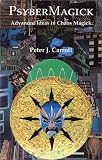 Psybermagick: Advanced Ideas in Chaos Magic