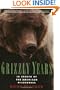 Grizzly Years: In Search of the American Wilderness
