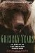 Grizzly Years: In Search of the American Wilderness