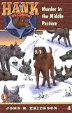 : Murder in the Middle Pasture #4 (Hank the Cowdog)