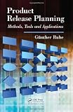 Product Release Planning: Methods, Tools and Applications: Methodology, Tools, and Applications