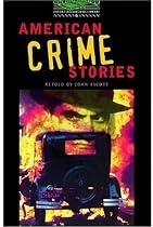 The Oxford Bookworms Library: Stage 6: 2,500 Headwords: American Crime Stories (Oxford Bookworms ELT)