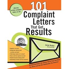 101 Complaint Letters That Get Results: An Attorney Writes the Choice Words That Say What You Mean and Get the Satisfaction You Deserve