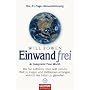 Einwandfrei: 'A Complaint Free World' - Wie Sie aufh�ren, �ber Gott und die Welt zu klagen und stattdessen anfangen, wirklich das Leben zu genie�en - Die 21-Tage-Herausforderung