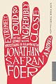 Extremely Loud and Incredibly Close: A Novel by Jonathan Safran Foer