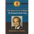 The March of Civil Rights: The Benjamin Hooks Story (ABA Biography Series) by Benjamin J. Hooks