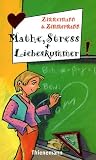 Mathe, Stress und Liebeskummer - Irene Zimmermann, Hans-G&uuml;nther Zimmermann
